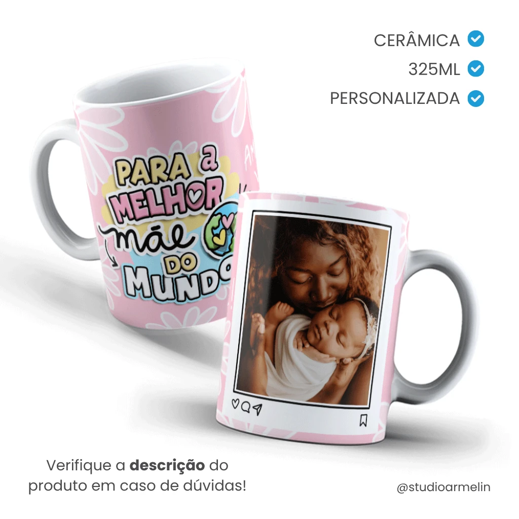 Caneca de Cerâmica Tradicional Dia das Mães - Para a Melhor Mãe do Mundo!