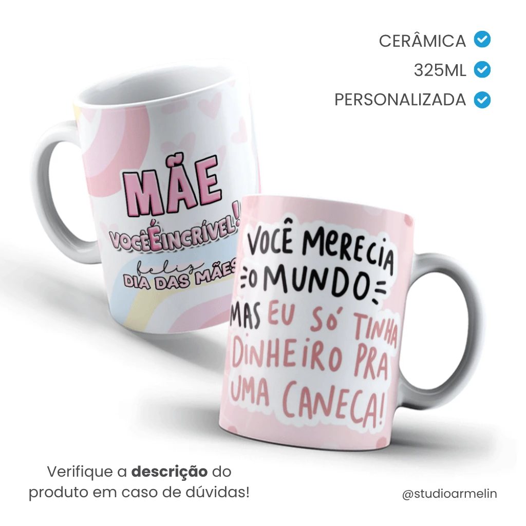 Caneca de Cerâmica Tradicional Dia das Mães - Mãe Você é Incrivel!